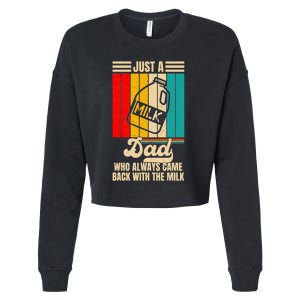 Just A Dad Who Always Came Back With The Milk FatherS Day Cropped Pullover Crew