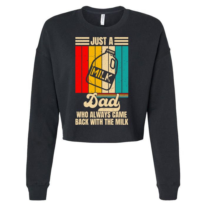 Just A Dad Who Always Came Back With The Milk FatherS Day Cropped Pullover Crew