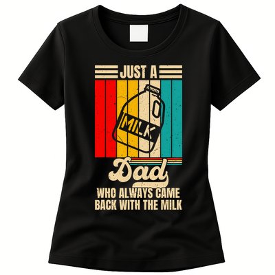 Just A Dad Who Always Came Back With The Milk FatherS Day Womens T-Shirt