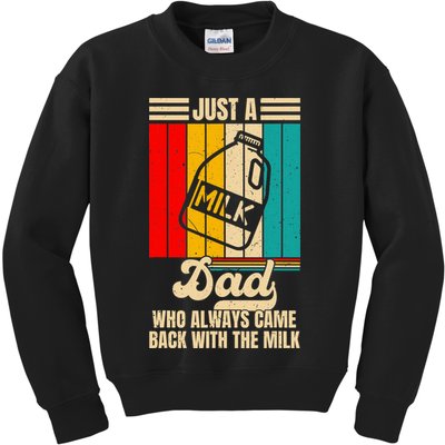 Just A Dad Who Always Came Back With The Milk FatherS Day Kids Sweatshirt