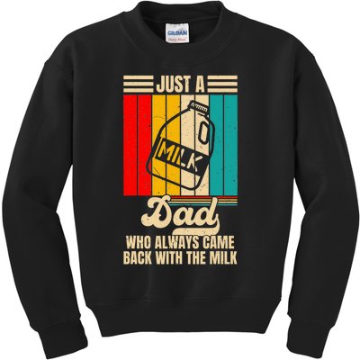 Just A Dad Who Always Came Back With The Milk FatherS Day Kids Sweatshirt