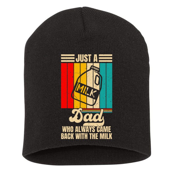 Just A Dad Who Always Came Back With The Milk FatherS Day Short Acrylic Beanie