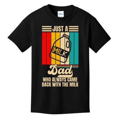 Just A Dad Who Always Came Back With The Milk FatherS Day Kids T-Shirt