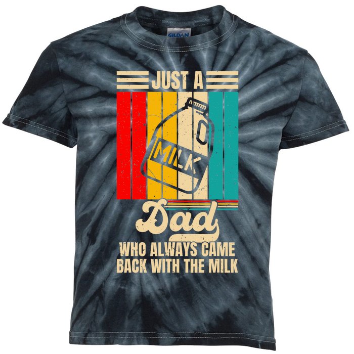 Just A Dad Who Always Came Back With The Milk FatherS Day Kids Tie-Dye T-Shirt