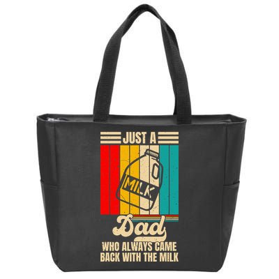 Just A Dad Who Always Came Back With The Milk FatherS Day Zip Tote Bag