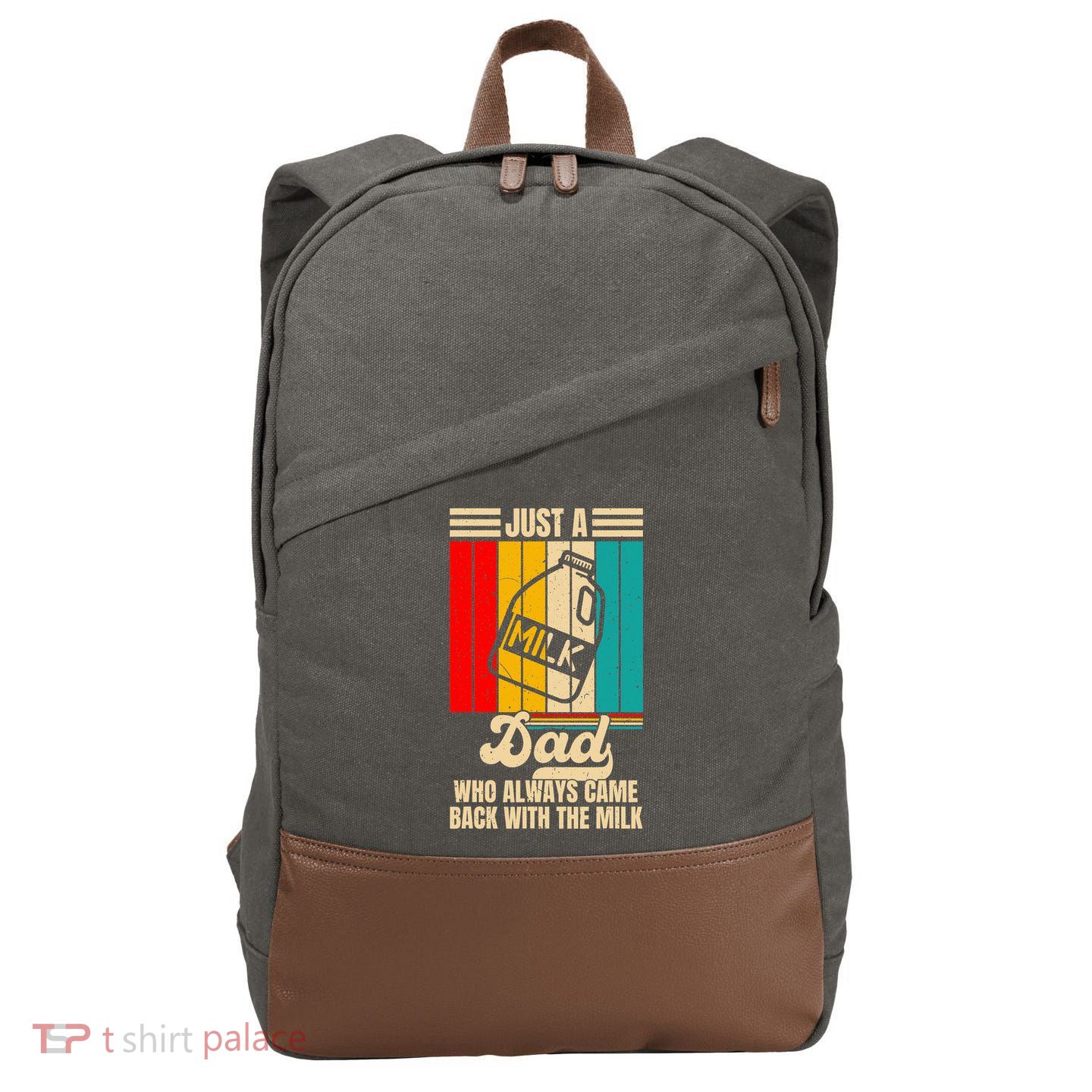 Just A Dad Who Always Came Back With The Milk FatherS Day Cotton Canvas Backpack
