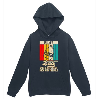 Just A Dad Who Always Came Back With The Milk FatherS Day Urban Pullover Hoodie