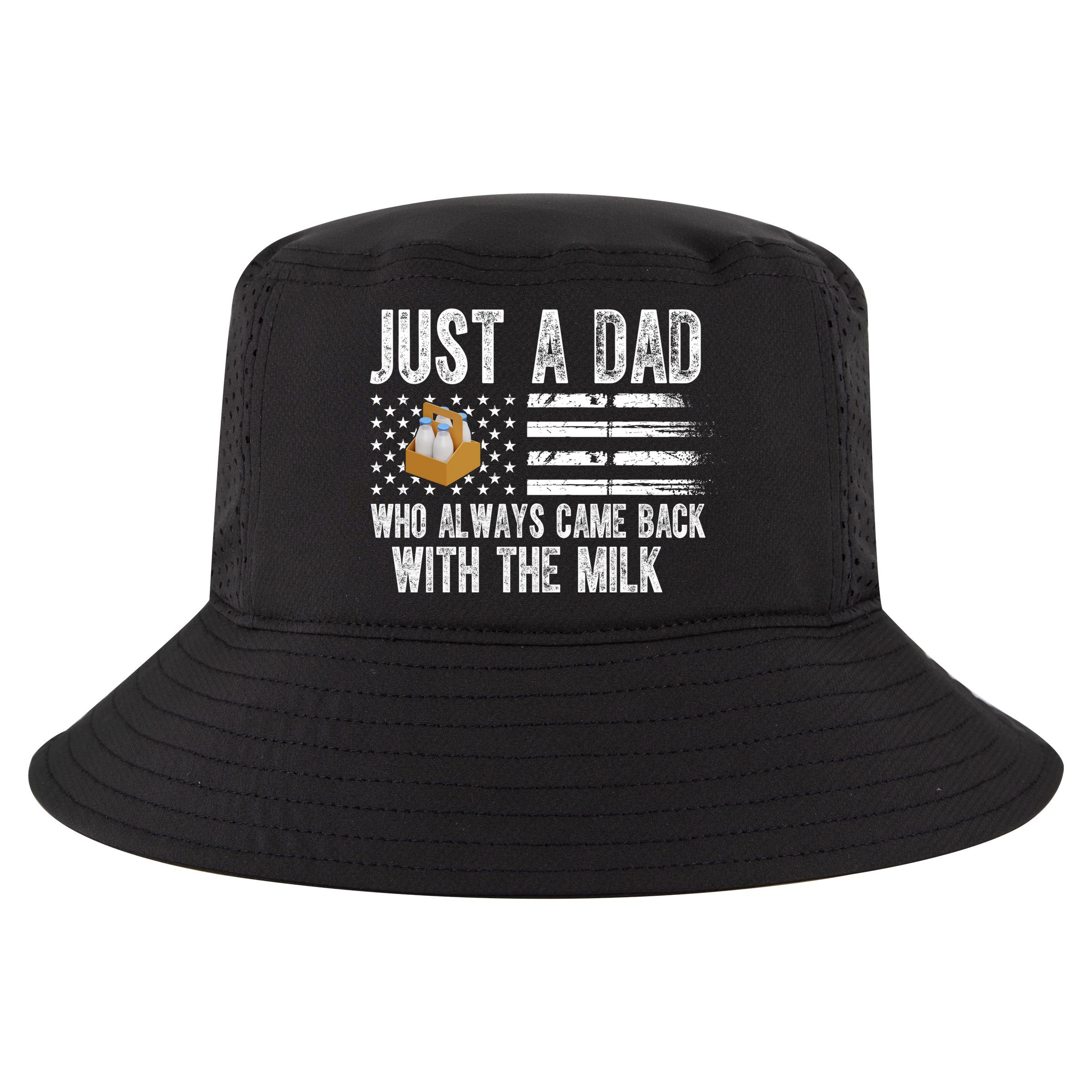 Just A Dad Who Always Came Back With The Milk American Flag Cool Comfort Performance Bucket Hat