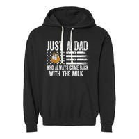Just A Dad Who Always Came Back With The Milk American Flag Garment-Dyed Fleece Hoodie