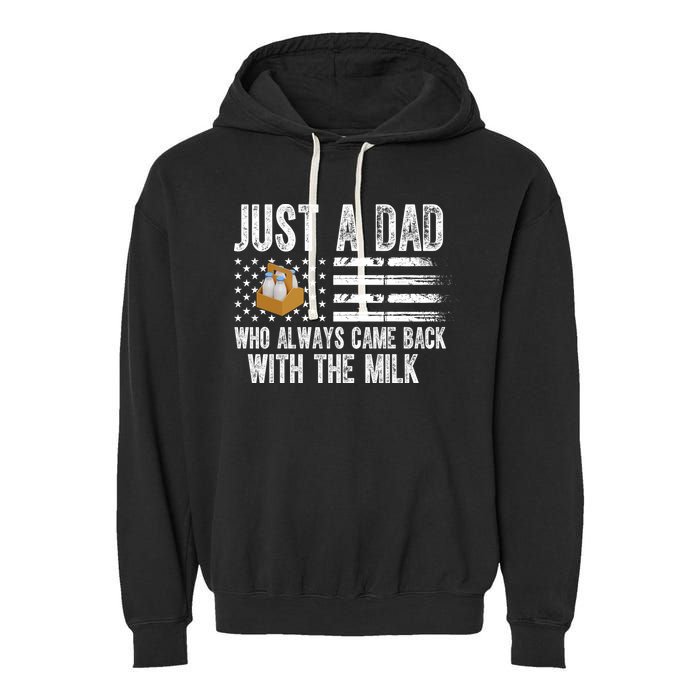 Just A Dad Who Always Came Back With The Milk American Flag Garment-Dyed Fleece Hoodie