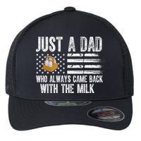 Just A Dad Who Always Came Back With The Milk American Flag Flexfit Unipanel Trucker Cap