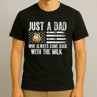 Just A Dad Who Always Came Back With The Milk American Flag T-Shirt