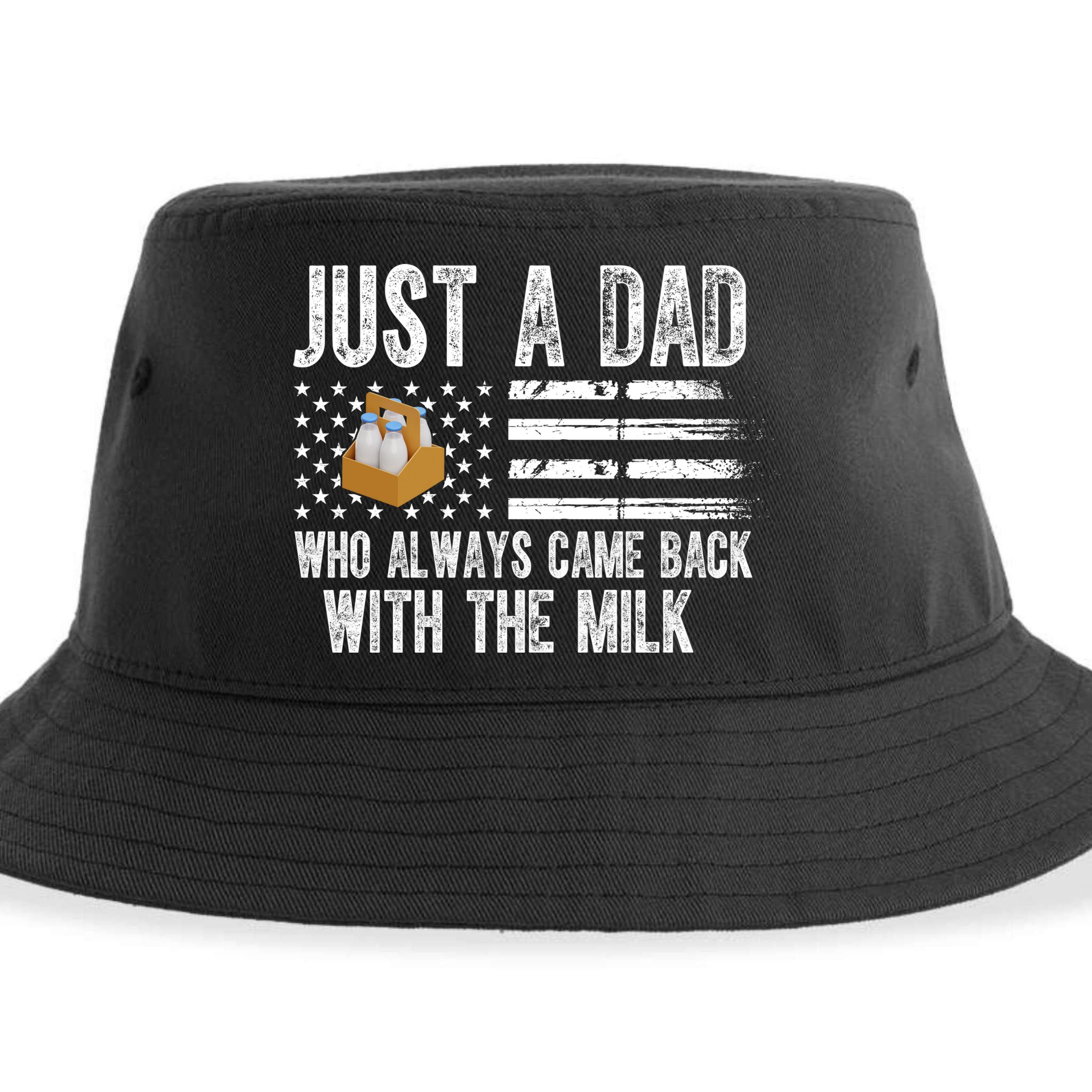 Just A Dad Who Always Came Back With The Milk American Flag Sustainable Bucket Hat
