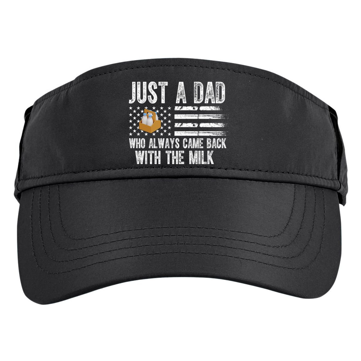 Just A Dad Who Always Came Back With The Milk American Flag Adult Drive Performance Visor