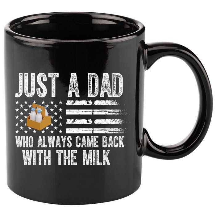 Just A Dad Who Always Came Back With The Milk American Flag 11oz C Handle Ceramic Mug