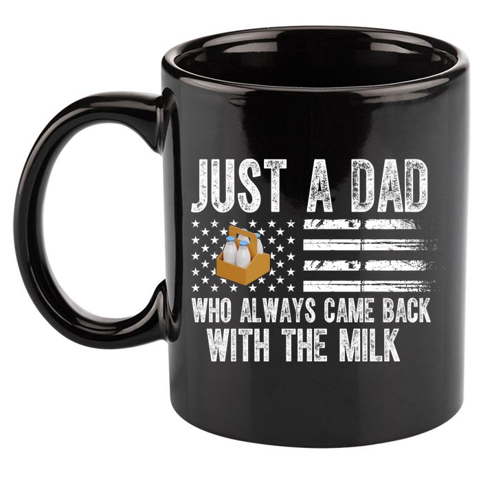 Just A Dad Who Always Came Back With The Milk American Flag 11oz C Handle Ceramic Mug