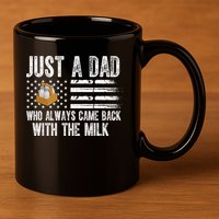 Just A Dad Who Always Came Back With The Milk American Flag 11oz C Handle Ceramic Mug
