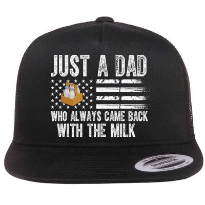 Just A Dad Who Always Came Back With The Milk American Flag Flatbill Hat