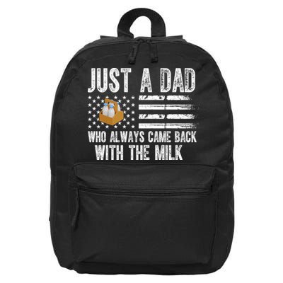 Just A Dad Who Always Came Back With The Milk American Flag 16 in Basic Backpack