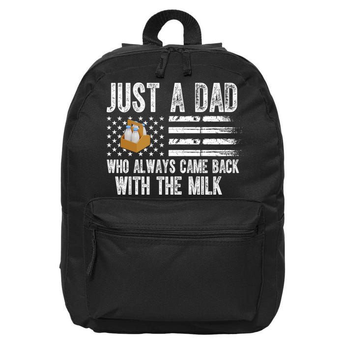 Just A Dad Who Always Came Back With The Milk American Flag 16 in Basic Backpack