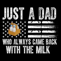 Just A Dad Who Always Came Back With The Milk American Flag 16 in Basic Backpack