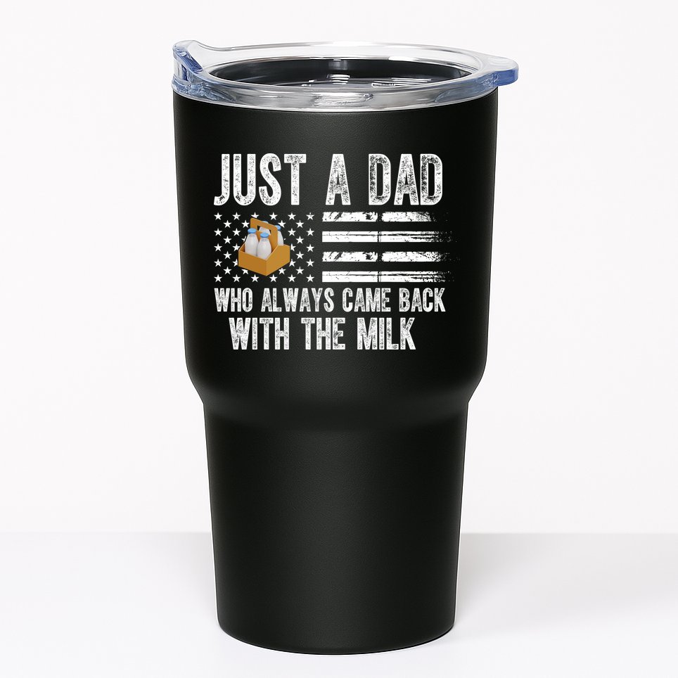 Just A Dad Who Always Came Back With The Milk American Flag Tumbler
