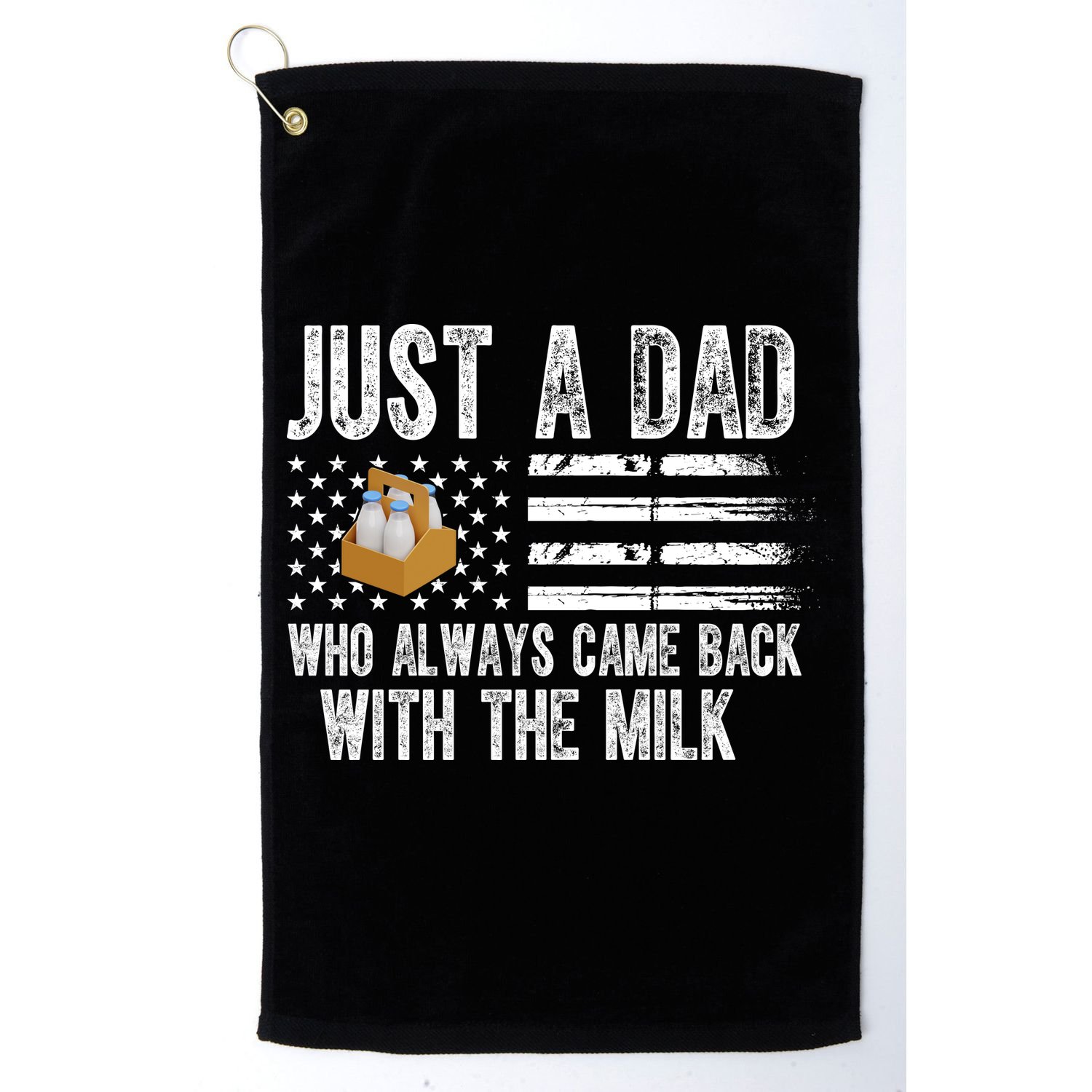 Just A Dad Who Always Came Back With The Milk American Flag Golf Towel