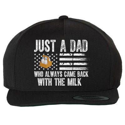 Just A Dad Who Always Came Back With The Milk American Flag Wool Snapback Cap