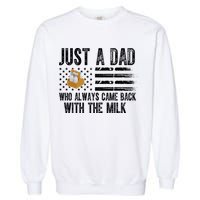 Just A Dad Who Always Came Back With The Milk American Flag Garment-Dyed Sweatshirt