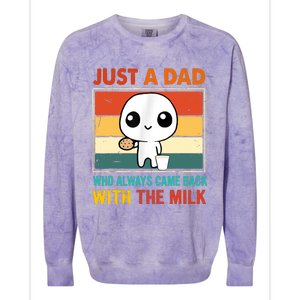 Just A Dad Who Always Came Back With The Milk Colorblast Crewneck Sweatshirt