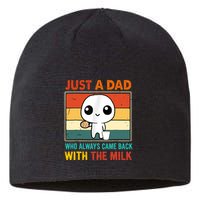 Just A Dad Who Always Came Back With The Milk Sustainable Beanie