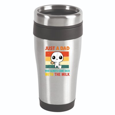 Just A Dad Who Always Came Back With The Milk 16oz Travel Tumbler