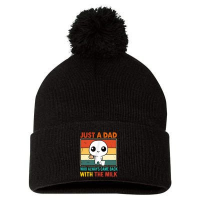 Just A Dad Who Always Came Back With The Milk Pom Pom 12in Knit Beanie