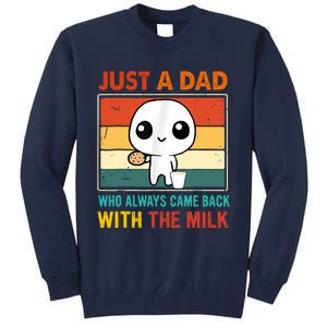 Just A Dad Who Always Came Back With The Milk Tall Sweatshirt