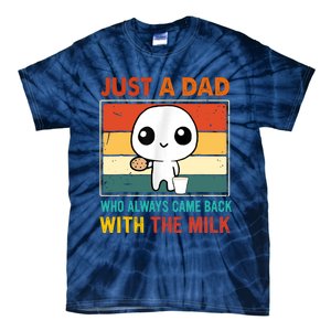 Just A Dad Who Always Came Back With The Milk Tie-Dye T-Shirt