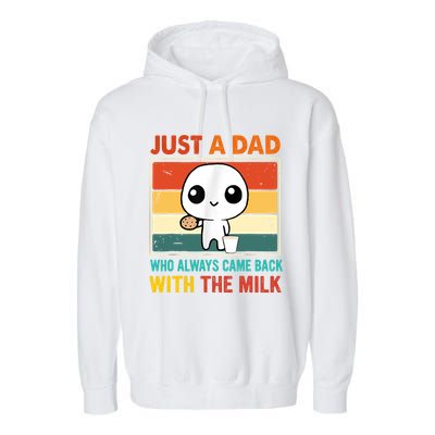 Just A Dad Who Always Came Back With The Milk Garment-Dyed Fleece Hoodie