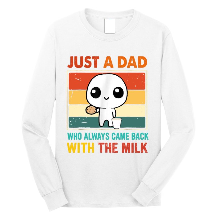 Just A Dad Who Always Came Back With The Milk Long Sleeve Shirt