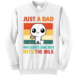 Just A Dad Who Always Came Back With The Milk Sweatshirt