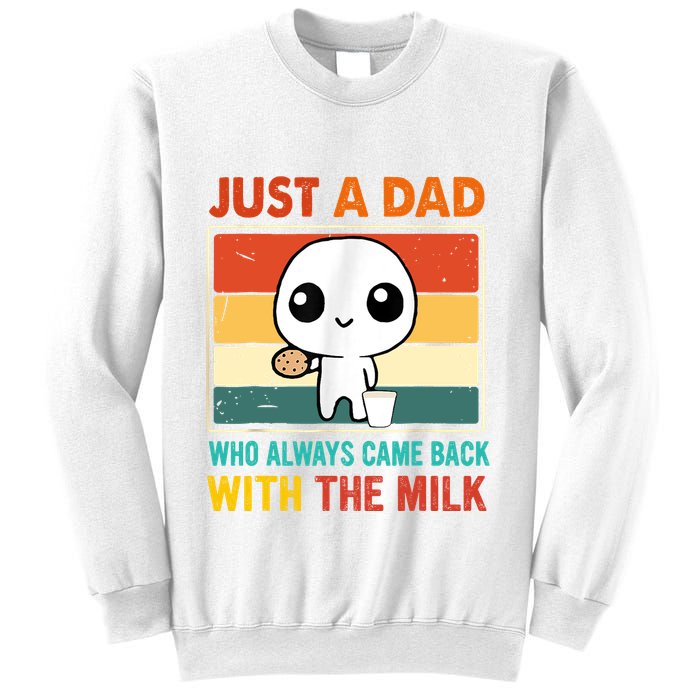 Just A Dad Who Always Came Back With The Milk Sweatshirt