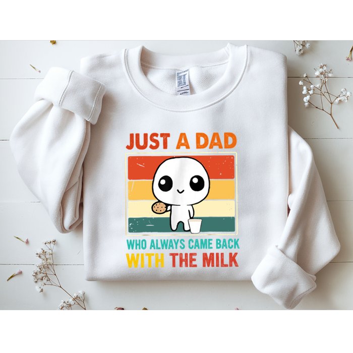 Just A Dad Who Always Came Back With The Milk Sweatshirt