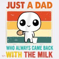 Just A Dad Who Always Came Back With The Milk Tall T-Shirt