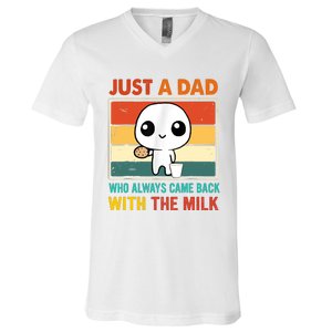 Just A Dad Who Always Came Back With The Milk V-Neck T-Shirt