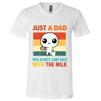 Just A Dad Who Always Came Back With The Milk V-Neck T-Shirt