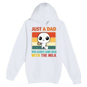 Just A Dad Who Always Came Back With The Milk Premium Pullover Hoodie