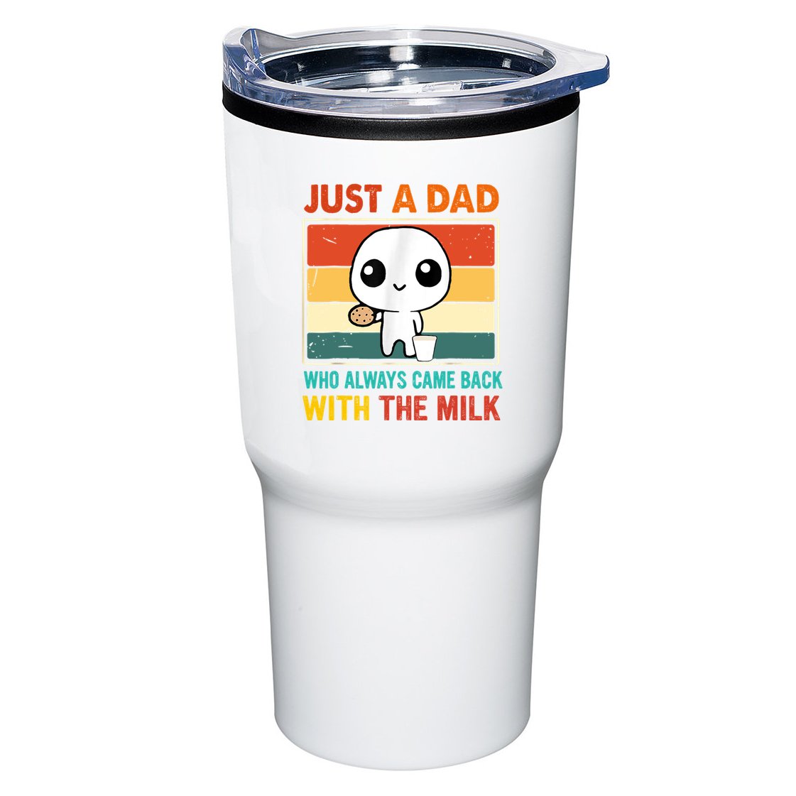 Just A Dad Who Always Came Back With The Milk Tumbler
