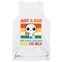 Just A Dad Who Always Came Back With The Milk Tank Top