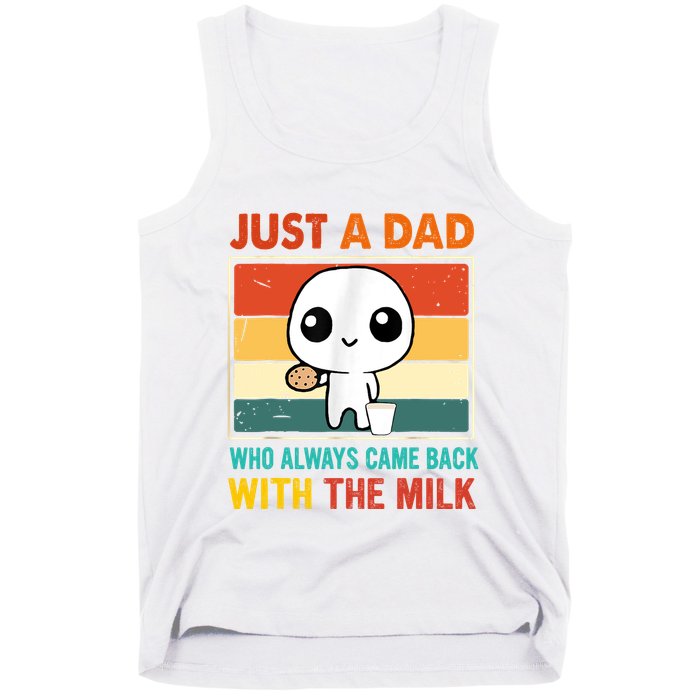 Just A Dad Who Always Came Back With The Milk Tank Top