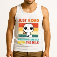 Just A Dad Who Always Came Back With The Milk Tank Top