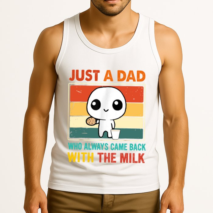 Just A Dad Who Always Came Back With The Milk Tank Top