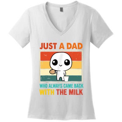 Just A Dad Who Always Came Back With The Milk Women's V-Neck T-Shirt